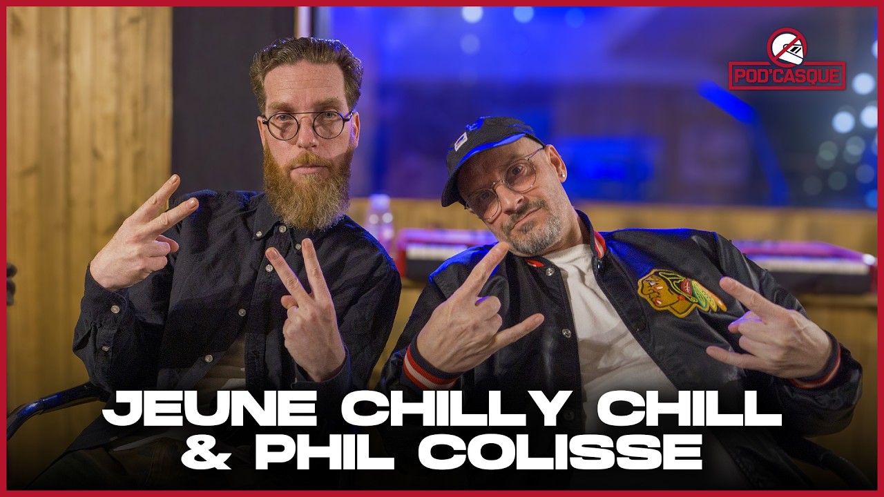 Jeune Chilly Chill & Phil Colisse — Pod’Casque